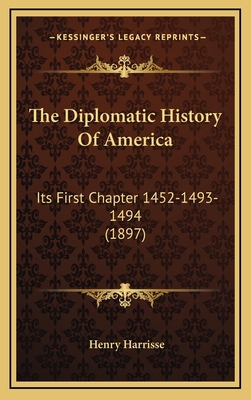 The Diplomatic History Of America: Its First Ch... 1164286005 Book Cover