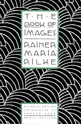 The Book of Images: Poems / Revised Bilingual E... 086547477X Book Cover