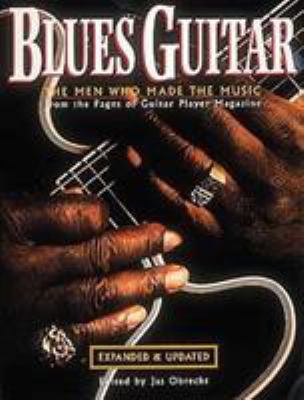 Blues Guitar: The Men Who Made the Music: From ... 0879302925 Book Cover