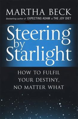 Steering by Starlight: How to Fulfil Your Desti... 0749929316 Book Cover