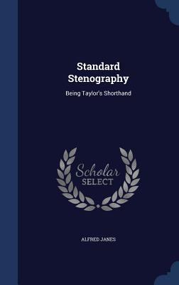 Standard Stenography: Being Taylor's Shorthand 1340135345 Book Cover