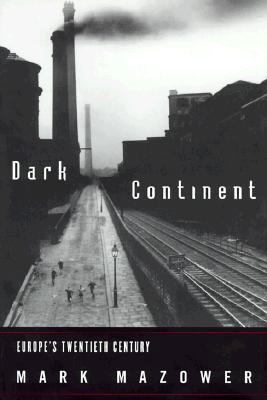 The Dark Continent: Europe's Twentieth Century 0679438092 Book Cover