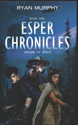 Esper Chronicles: Dreams of Space B0FQCJVDZ7 Book Cover