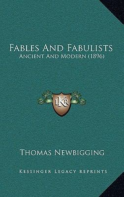 Fables And Fabulists: Ancient And Modern (1896) 1165444216 Book Cover