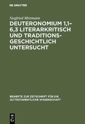 Deuteronomium 1,1-6,3 literarkritisch und tradi... [German] 311005728X Book Cover