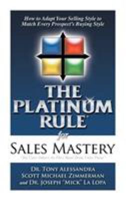 The Platinum Rule for Sales Mastery Hardback Book 0983298947 Book Cover