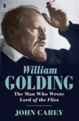 William Golding: The Man Who Wrote Lord of the ... 0571231632 Book Cover