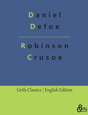 Robinson Crusoe: The Life and Adventures of Rob... 3988287792 Book Cover
