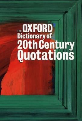 The Oxford Dictionary of Twentieth Century Quot... 0198662505 Book Cover