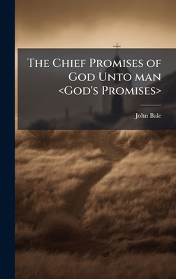 The Chief Promises of God Unto man 1024118193 Book Cover