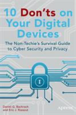 10 Don'ts on Your Digital Devices: The Non-Tech... 1484203682 Book Cover