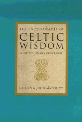 Encyclopedia of Celtic Wisdom: A Celtic Shaman'... 1852305614 Book Cover
