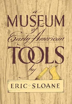 A Museum of Early American Tools 0805012923 Book Cover