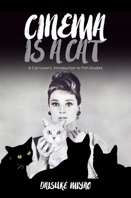 Cinema Is a Cat: A Cat Lover's Introduction to ... 0824879694 Book Cover