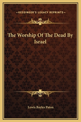 The Worship Of The Dead By Israel 116917731X Book Cover