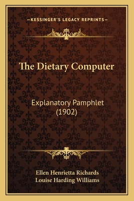 The Dietary Computer: Explanatory Pamphlet (1902) 1165071959 Book Cover