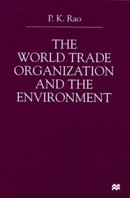 The World Trade Organization and the Environment 0333777204 Book Cover