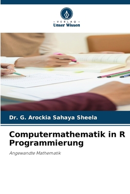 Computermathematik in R Programmierung [German] 6203666017 Book Cover