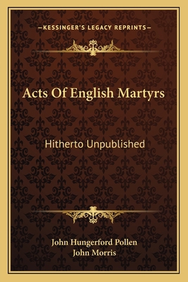 Acts Of English Martyrs: Hitherto Unpublished 1163630756 Book Cover