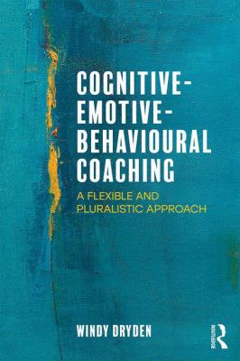 Cognitive-Emotive-Behavioural Coaching: A Flexi... 1138039284 Book Cover