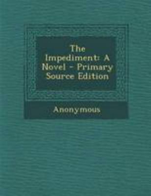 The Impediment: A Novel - Primary Source Edition 1295134195 Book Cover