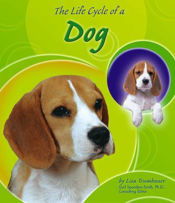 The Life Cycle of a Dog 0736833943 Book Cover