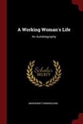 A Working Woman's Life: An Autobiography 1375932470 Book Cover