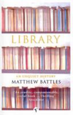 Library : An Unquiet History 0099437074 Book Cover