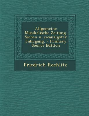 Allgemeine Musikalische Zeitung. Sieben U. Zwan... [German] 1294511688 Book Cover