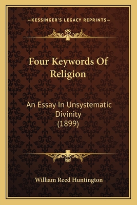 Four Keywords Of Religion: An Essay In Unsystem... 1165413744 Book Cover