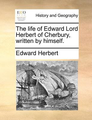 The life of Edward Lord Herbert of Cherbury, wr... 1171382782 Book Cover