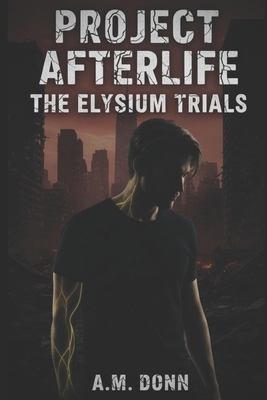 Project AfterLife: The Elysium Trials B0CCCJCZYZ Book Cover