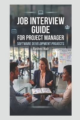 Job Interview Guide for Project Manager: Softwa... B0FL1YBN4T Book Cover