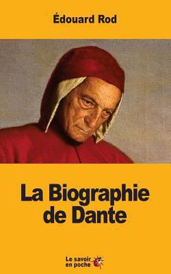 La Biographie de Dante [French] 154656005X Book Cover
