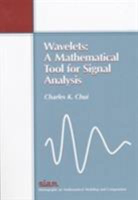 Wavelets: A Mathematical Tool for Signal Proces... 0898713846 Book Cover