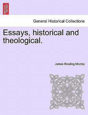 Essays, historical and theological. 1241161275 Book Cover