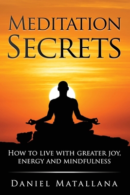 Meditation Secrets: How to live with greater jo... B08D52HQ4W Book Cover