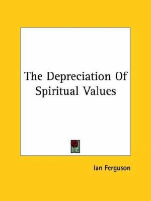 The Depreciation Of Spiritual Values 1425344461 Book Cover