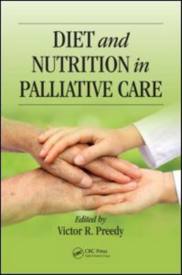 Diet and Nutrition in Palliative Care 1439819327 Book Cover