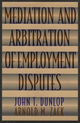 Mediation and Arbitration of Employment Disputes 0787908479 Book Cover