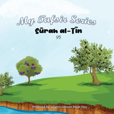 My Tafsir Series - Surah al-Tin B0DXVMB9MC Book Cover