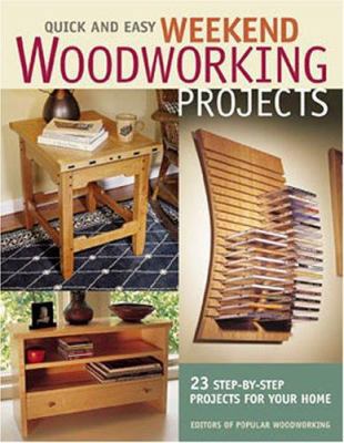 Quick and Easy Weekend Woodworking Projects 1558707468 Book Cover