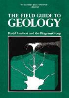 The Field Guide to Geology 0816016976 Book Cover