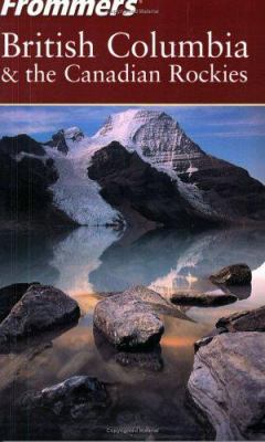 Frommer's British Columbia & the Canadian Rockies 0764555723 Book Cover