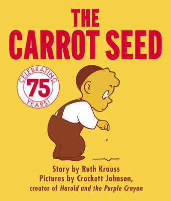 The Carrot Seed Board Book: 75th Anniversary 0694004928 Book Cover