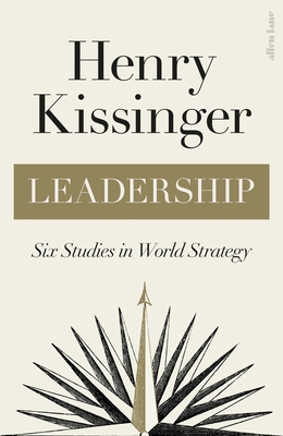 Leadership: Six Studies in World Strategy 0241542006 Book Cover