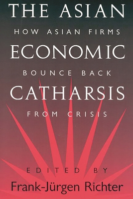The Asian Economic Catharsis: How Asian Firms B... 1567203779 Book Cover