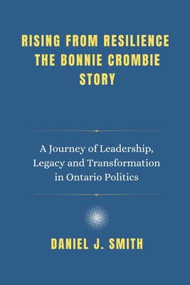 Rising from Resilience The Bonnie Crombie Story... B0DY216K1P Book Cover