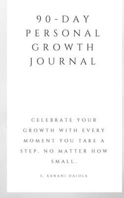 90-Day Personal Growth Journal 0996539042 Book Cover