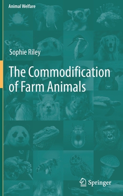 The Commodification of Farm Animals 3030858693 Book Cover